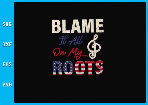 Blame It All on My Roots – Country Graphics for Crafts