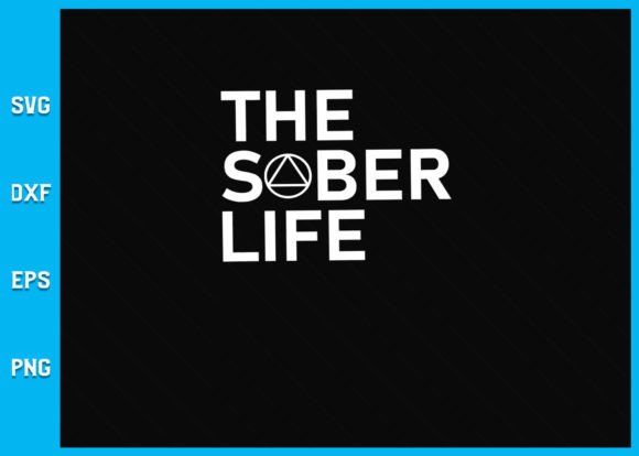 The Sober Life NA AA Sober Recovery SVG for Crafts & Graphics